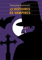 Couverture du livre « 13 histoires de vampires » de Francoise Rachmuhl aux éditions Pere Castor