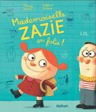 Couverture du livre « Mademoiselle Zazie en folie ! » de Thierry Lenain et Delphine Durand aux éditions Nathan