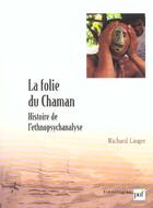 Couverture du livre « La folie du chaman » de Richard Lioger aux éditions Puf