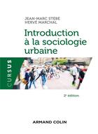 Couverture du livre « Introduction a la sociologie urbaine (2e édition) » de Jean-Marc Stebe et Herve Marchal aux éditions Armand Colin