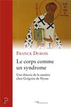 Couverture du livre « Le corps comme un syndrome » de Dubois Franck aux éditions Cerf