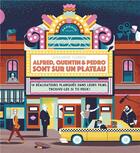 Couverture du livre « Alfred, Quentin et Pedro sont sur un plateau » de Alexandre Clerisse aux éditions Dargaud