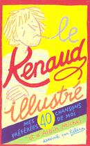 Couverture du livre « Le renaud illustre - mes 40 chansons preferees de moi et d'albin michel » de Renaud/Rebena aux éditions Albin Michel