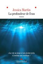 Couverture du livre « La Profondeur de l'eau » de Francois Beaune et Jessica Martin aux éditions Albin Michel