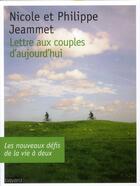 Couverture du livre « Lettre aux couples d'aujourd'hui » de Philippe Jeammet et Nicole Jeammet aux éditions Bayard