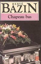 Couverture du livre « Chapeau bas » de Herve Bazin aux éditions Le Livre De Poche