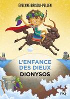 Couverture du livre « L'enfance des dieux Tome 5 : Dionysos » de Evelyne Brisou-Pellen aux éditions Pocket Jeunesse