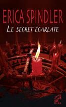 Couverture du livre « Le secret écarlate » de Erica Spindler aux éditions Harlequin