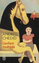 Couverture du livre « L'enfant multiple » de Andree Chedid aux éditions J'ai Lu