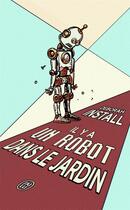 Couverture du livre « Il y a un robot dans le jardin » de Deborah Install aux éditions J'ai Lu