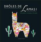 Couverture du livre « Drôles de lamas ! ; colorier, s'amuser, s'évader » de  aux éditions Dessain Et Tolra