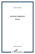 Couverture du livre « Retour à Lisbonne » de Carlos K. Debrito aux éditions L'harmattan
