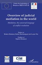 Couverture du livre « Overview of judicial mediation in the world ; mediation, the universal language of conflict resolution » de Beatrice Brenneur aux éditions L'harmattan