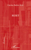 Couverture du livre « Reset » de Caroline Barbier-Beltz aux éditions Editions L'harmattan