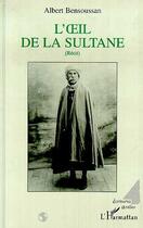 Couverture du livre « L'oeil de la Sultane » de Albert Bensoussan aux éditions Editions L'harmattan