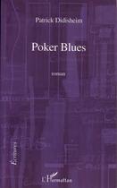 Couverture du livre « Poker blues » de Patrick Didisheim aux éditions L'harmattan