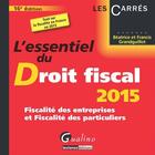 Couverture du livre « L'essentiel du droit fiscal (édition 2015) » de Beatrice Grandguillot et Francis Grandguillot aux éditions Gualino Editeur