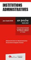 Couverture du livre « Institutions administratives (édition 2020/2021) » de Jean-Claude Zarka aux éditions Gualino