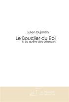 Couverture du livre « Le bouclier du roi » de Dujardin-J aux éditions Le Manuscrit