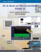 Couverture du livre « De la diode au microcontrôleur Tome II : Avec le logiciel de simulation téléchargeable » de Pascal Mayeux aux éditions Books On Demand