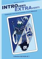 Couverture du livre « Introverti Extraverti : Comprendre leurs fonctionnements, leurs différences » de Martin Trystram et Pascale Leconte aux éditions Books On Demand