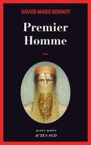 Couverture du livre « Premier homme » de Xavier-Marie Bonnot aux éditions Editions Actes Sud