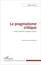 Couverture du livre « Pragmatisme critique ; essais d'auto ethnobiographie » de Irene Pereira aux éditions L'harmattan