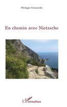 Couverture du livre « En chemin avec Nietzsche » de Philippe Granarolo aux éditions L'harmattan