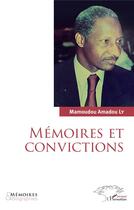 Couverture du livre « Mémoires et convictions » de Mamoudou Amadou Ly aux éditions L'harmattan