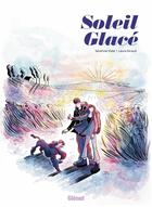 Couverture du livre « Soleil glacé » de Severine Vidal et Laura Giraud aux éditions Glenat