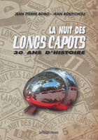 Couverture du livre « La nuit des long capots 30 ans d'histoire » de Jean-Pierre Bobo aux éditions Presses Litteraires