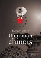 Couverture du livre « Un roman chinois » de Herve Petruz aux éditions Persee