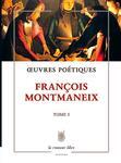 Couverture du livre « Oeuvres poétiques t.1 » de Francois Montmaneix aux éditions La Rumeur Libre