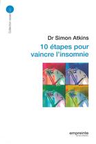 Couverture du livre « 10 étapes pour vaincre l'insomnie » de Simon Atkins aux éditions Empreinte Temps Present