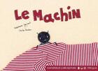Couverture du livre « Le machin - Kamishibaï » de Bonbon Cécile aux éditions Callicephale