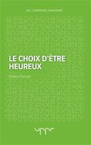 Couverture du livre « Le choix d'etre heureux » de Gilles Farcet aux éditions Uppr