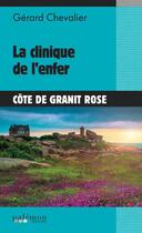 Couverture du livre « La clinique de l'enfer : Côte de granit rose » de Gerard Chevalier aux éditions Palemon