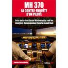 Couverture du livre « MH 370 : la contre-enquête d'un pilote » de Patrick Blelly aux éditions Jpo