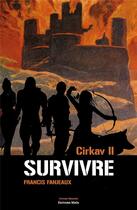 Couverture du livre « Cirkav ii - survivre » de Francis Fanjeaux aux éditions Editions Maia