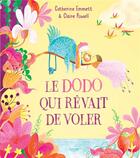 Couverture du livre « Le dodo qui rêvait de voler » de Claire Powell et Catherine Emmett aux éditions Kimane