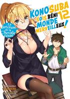 Couverture du livre « KonoSuba: sois béni monde merveilleux ! Tome 12 » de Natsume Akatsuki et Kurone Mishima aux éditions Meian