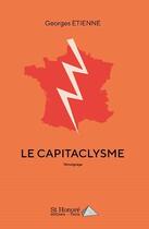 Couverture du livre « Le capitaclysme » de Georges Etienne aux éditions Saint Honore Editions