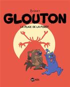 Couverture du livre « Glouton Tome 4 : la plaie de la forêt » de B-Gnet aux éditions Bd Kids