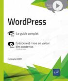 Couverture du livre « Wordpress : complement video ; création et mise en valeur des contenus ; niveau confirmé à initié » de Christophe Aubry aux éditions Eni