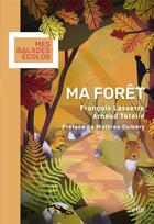 Couverture du livre « Ma forêt » de Arnaud Tetelin et Franco Lasserre aux éditions Belin