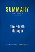 Couverture du livre « The E-Myth Manager : Review and Analysis of Gerber's Book » de  aux éditions Business Book Summaries