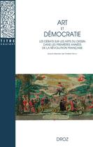 Couverture du livre « Art et democratie - art et democratie. les debats sur les arts du dessin dans les premieres annees d » de Christian Michel aux éditions Droz