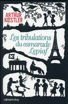Couverture du livre « Les tribulations du camarade Lepiaf » de Arthur Koestler aux éditions Calmann-levy