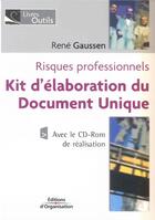 Couverture du livre « Kit d'elaboration du document unique - risques professionnels - avec le cd-rom de realisation » de Rene Gaussen aux éditions Organisation