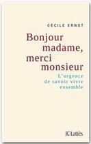 Couverture du livre « Bonjour madame, merci monsieur » de Cecile Ernst aux éditions Jc Lattes